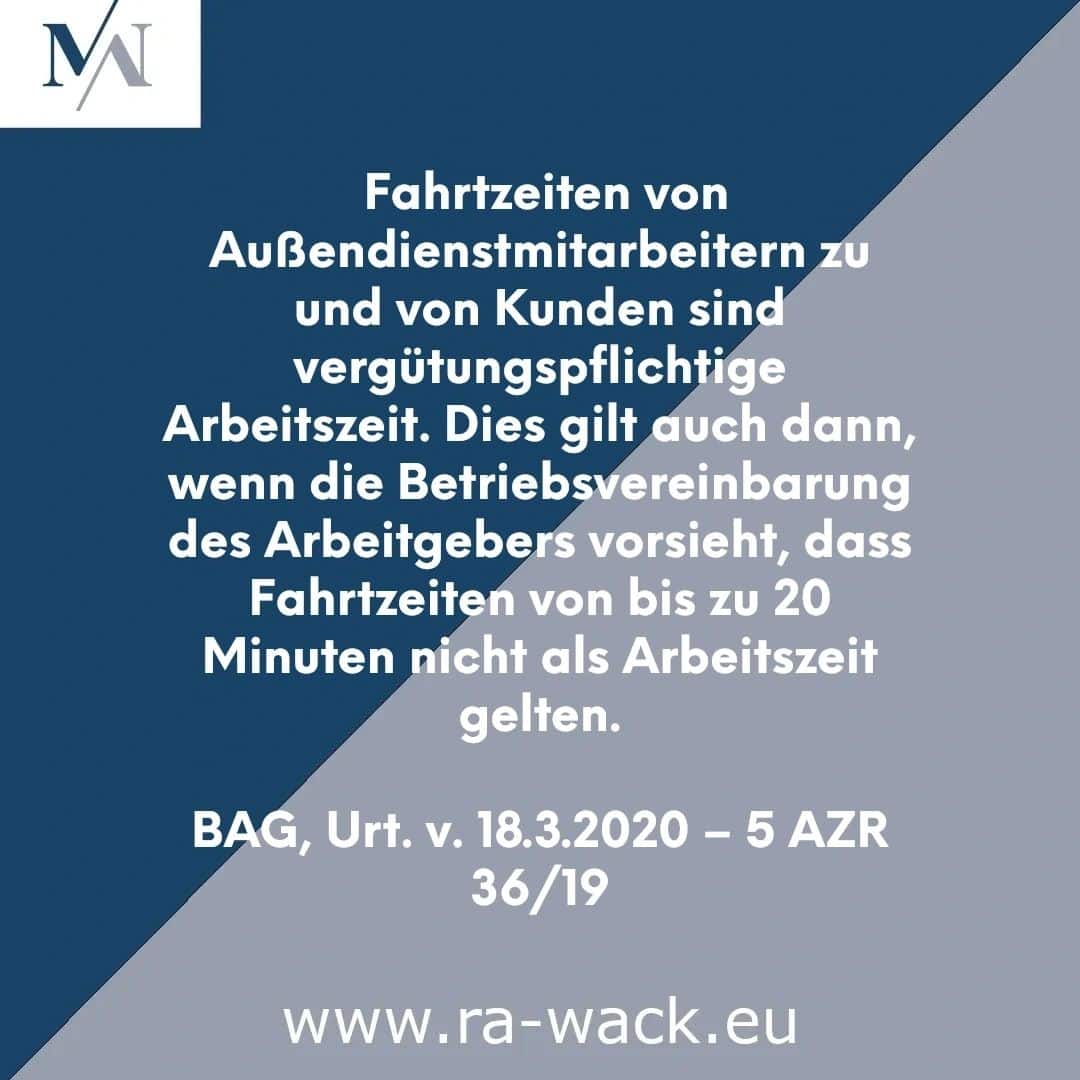 Ein Bild mit Text in deutscher Sprache auf blauem und grauem Hintergrund. Der Text befasst sich mit der Reisezeit von externen Mitarbeitern als bezahlte Arbeitszeit und weist auf Ausnahmen bei Betriebsvereinbarungen hin, bei denen Fahrten unter 20 Minuten nicht angerechnet werden. Er verweist auf eine Rechtsentscheidung vom 18.3.2020 – 5 AZR 36/19. Die Website „www.rechtsanwalt-wack.eu“ wird unter der Adresse angezeigt.