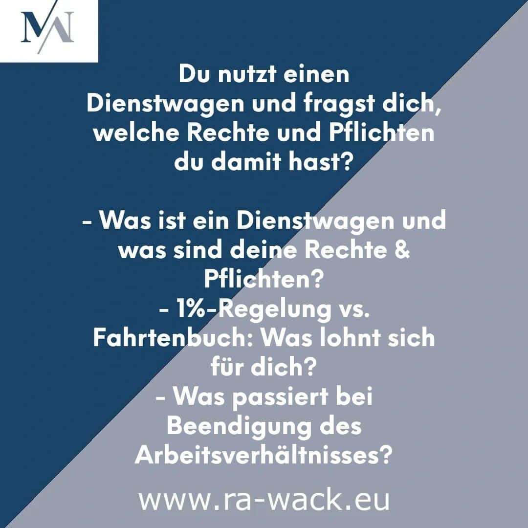 Ein deutschsprachiges Informationsplakat mit marineblauem Hintergrund und weißem Text, das von einem Rechtsanwalt kuratiert wurde und Einzelheiten zu den Rechten und Pflichten in Bezug auf Firmenwagen enthält. Themen sind Definitionen, die 1%-Regel vs. Fahrtenbuch und die Folgen einer Kündigung. Unten ist die Website www.ra-wack.eu zu sehen.