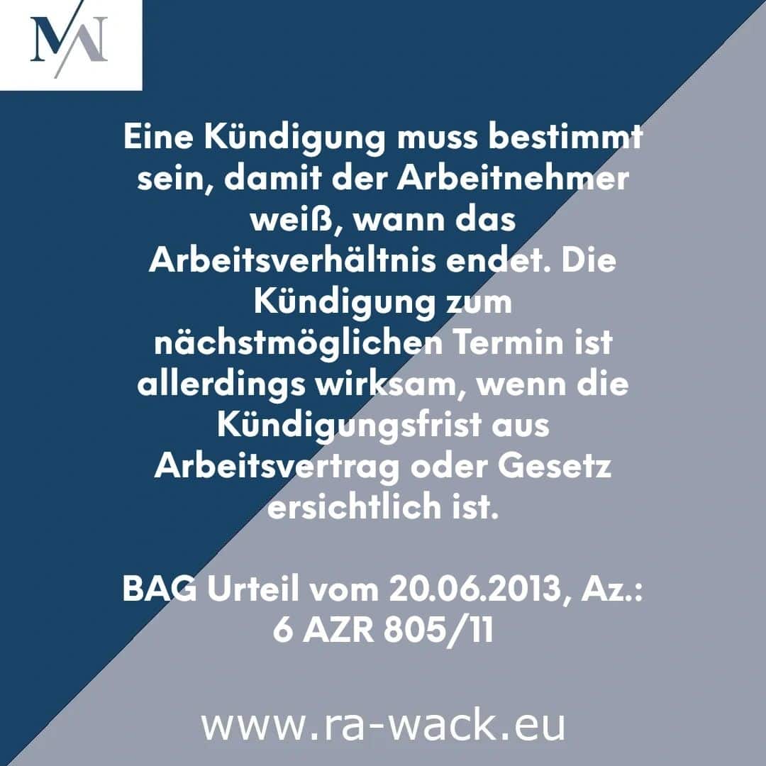 Das Bild enthält einen Text in deutscher Sprache zum Thema Kündigung. In der oberen linken Ecke befindet sich ein Logo mit den Initialen „M“ und „N“. Der Text enthält einen Verweis auf eine bestimmte Gerichtsentscheidung (BAG Urteil vom 20.06.2013, Az.: 6 AZR 805/11) und eine Website-URL (www.ra-wack.eu) für weitere Einzelheiten aus dem Rechts